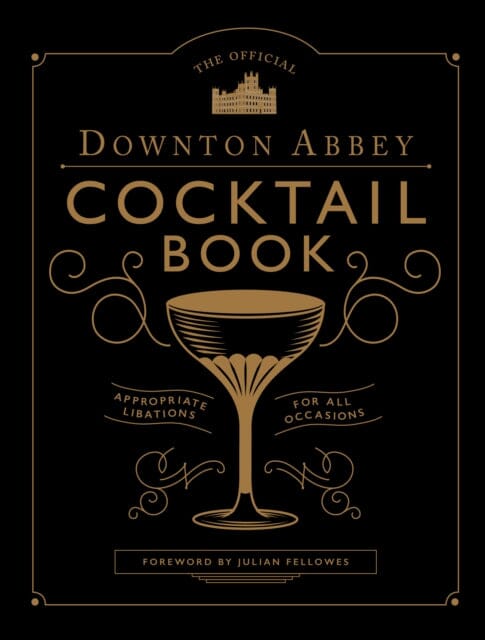 The Official Downton Abbey Cocktail Book by Annie Gray Cheap