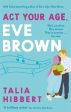 Act Your Age, Eve Brown by Talia Hibbert For Cheap