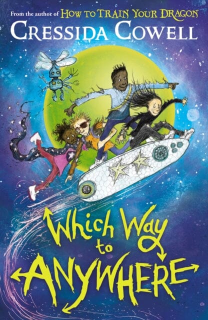 Which Way to Anywhere : From the No.1 bestselling author of HOW TO TRAIN YOUR DRAGON by Cressida Cowell Online