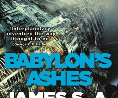 Babylon s Ashes: Book 6 of the Expanse by James S. A. Corey on Sale