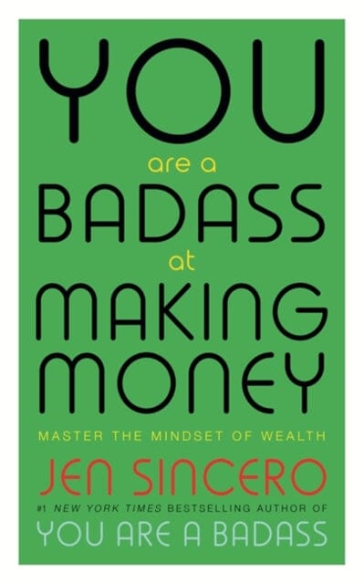 You Are a Badass at Making Money: Master the Mindset of Wealth by Jen Sincero Discount