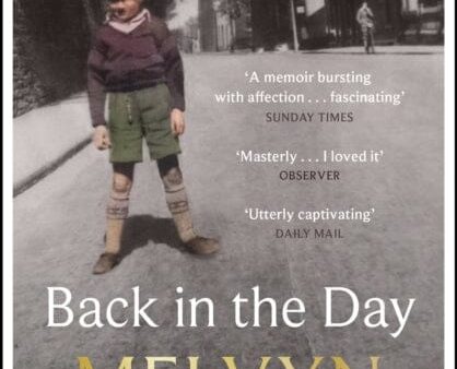 Back in the Day : Melvyn Bragg s deeply affecting, first ever memoir Cheap