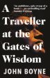 A Traveller at the Gates of Wisdom by John Boyne Supply