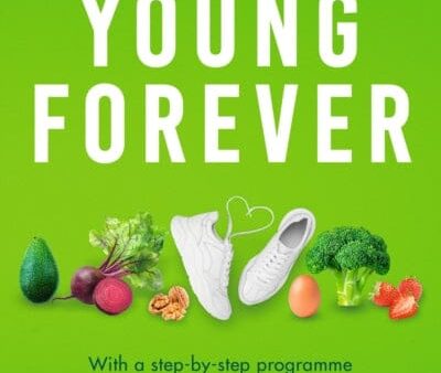 Young Forever : THE SUNDAY TIMES BESTSELLER For Discount