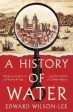 A History of Water: Being an Account of a Murder, an Epic and Two Visions of Global History by Edward Wilson-Lee Discount