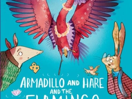 Armadillo and Hare and the Flamingo Affair by Jeremy Strong Fashion