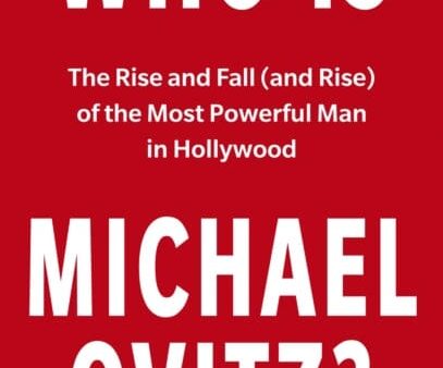 Who Is Michael Ovitz?: The Rise and Fall (and Rise) of the Most Powerful Man in Hollywood by Michael Ovitz Online Sale