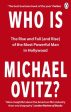 Who Is Michael Ovitz?: The Rise and Fall (and Rise) of the Most Powerful Man in Hollywood by Michael Ovitz Online Sale