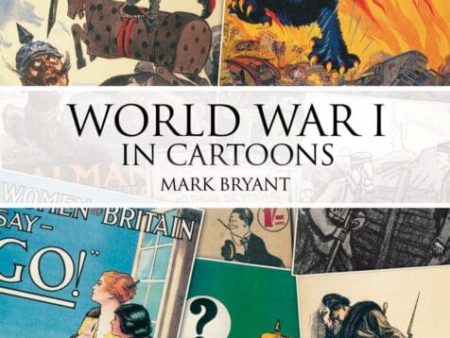 World War I in Cartoons by Mark Bryant Online Hot Sale