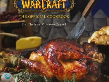 World of Warcraft the Official Cookbook by Chelsea Monroe-Cassel on Sale