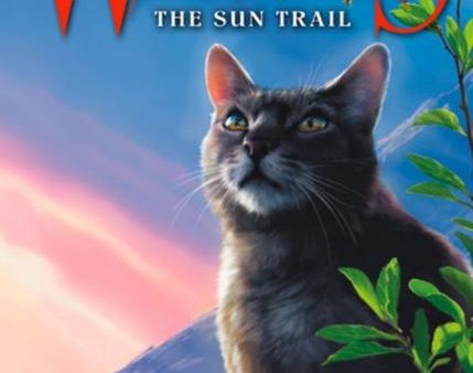 Warrior Cats by Erin Hunter: Series: Dawn of the Clans #1: The Sun Trail For Discount