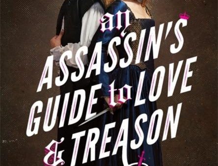 An Assassin s Guide to Love and Treason For Discount