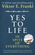 Yes To Life In Spite of Everything by Viktor E Frankl Online Sale