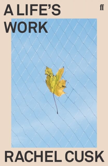 A Life s Work by Rachel Cusk Fashion