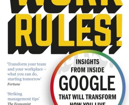 Work Rules!: Insights from Inside Google That Will Transform How You Live and Lead by Laszlo Bock Online Hot Sale