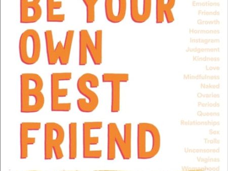 Be Your Own Best Friend: The Glorious Truths of Being Female by Chessie King Fashion