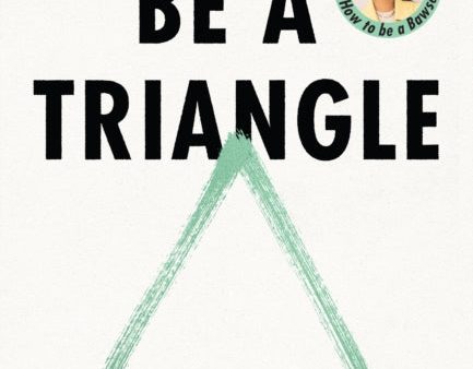 Be A Triangle: How I Went From Being Lost to Getting My Life into Shape by Lilly Singh For Discount