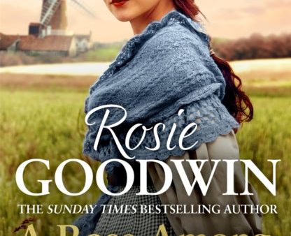 A Rose Among Thorns by Rosie Goodwin Discount