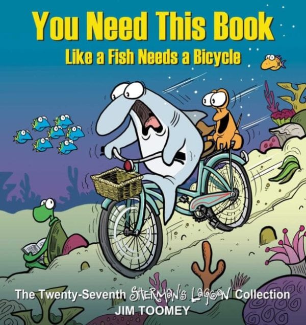 You Need This Book Like a Fish Needs a Bicycle by Jim Toomey Sale