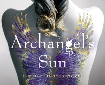 Archangel s Sun: Guild Hunter Book 13 by Nalini Singh Cheap