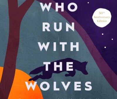 Women Who Run With The Wolves : 30th Anniversary Edition Hot on Sale