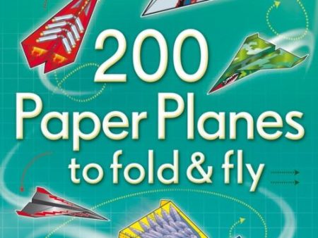 200 Paper Planes to Fold and Fly Hot on Sale