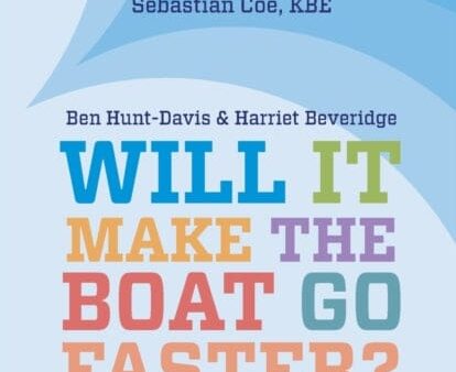 Will It Make The Boat Go Faster?: Olympic-winning Strategies for Everyday Success - Second Edition by Harriet Beveridge For Cheap