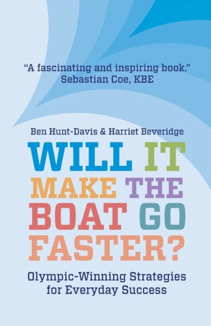 Will It Make The Boat Go Faster?: Olympic-winning Strategies for Everyday Success - Second Edition by Harriet Beveridge For Cheap