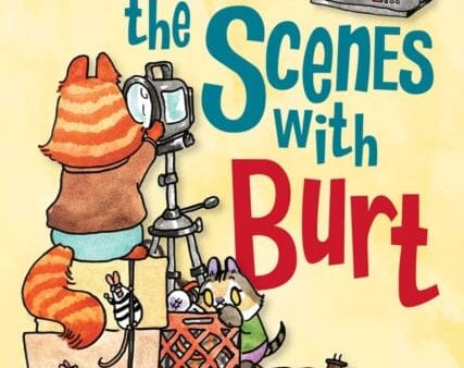 Behind the Scenes with Burt : A Breaking Cat News Adventure by Georgia Dunn Hot on Sale