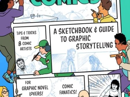 Writing and Drawing Comics : A Sketchbook and Guide to Graphic Storytelling (Tips & Tricks from 7 Comic Artists) by Princeton Architectural Press Online