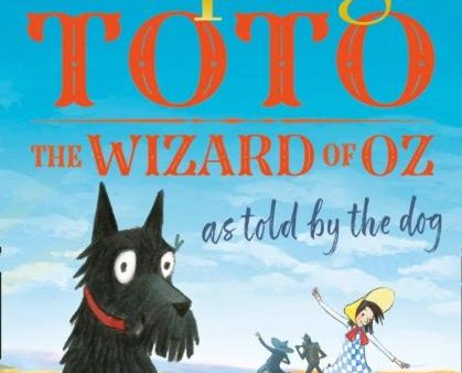 Toto : The Wizard of Oz as Told by the Dog Hot on Sale