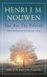 You are the Beloved: Daily Meditations for Spiritual Living by Henri J. M. Nouwen Sale