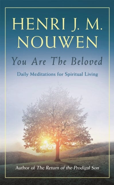 You are the Beloved: Daily Meditations for Spiritual Living by Henri J. M. Nouwen Sale