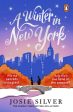 A Winter in New York : The delicious new wintery romance from the Sunday Times bestselling author of One Day in December by Josie Silver For Cheap