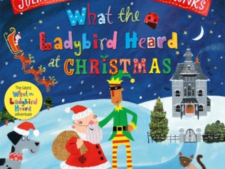 What the Ladybird Heard at Christmas : The Perfect Christmas Gift by Julia Donaldson Cheap