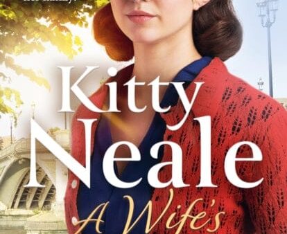 A Wife s Courage : The heartwarming and compelling new saga from the bestselling author by Kitty Neale Online Hot Sale