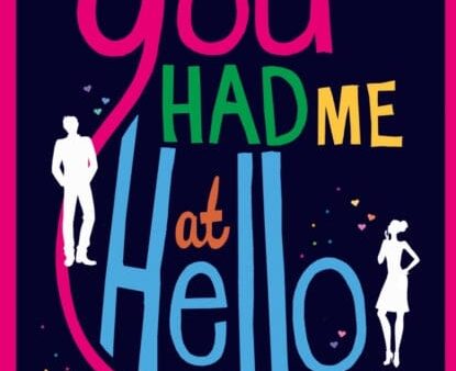 You Had Me At Hello by Mhairi McFarlane Supply