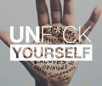 Unf*ck Yourself: Get out of your head and into your life by Gary John Bishop Discount