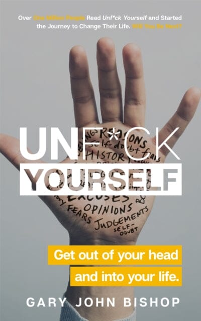 Unf*ck Yourself: Get out of your head and into your life by Gary John Bishop Discount