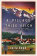 A Village in the Third Reich: How Ordinary Lives Were Transformed By the Rise of Fascism by Julia Boyd Online Hot Sale