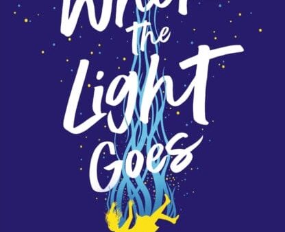 Where the Light Goes by Sara Barnard For Discount