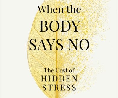 When the Body Says No by Dr Gabor Mate Online Sale