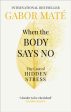 When the Body Says No by Dr Gabor Mate Online Sale