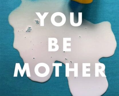 You Be Mother  by Meg Mason Supply