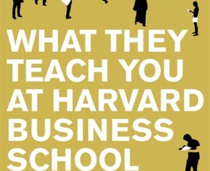 What They Teach You at Harvard Business School by Philip Delves Broughton Online Hot Sale