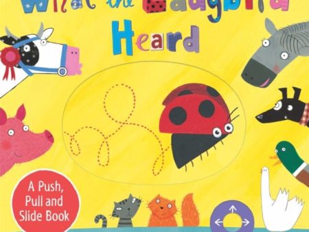 What the Ladybird Heard: A Push, Pull and Slide Board Book Online