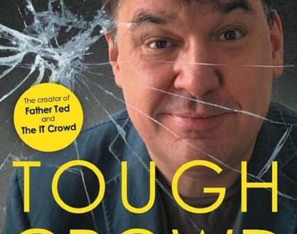 Tough Crowd : How I Made and Lost a Career in Comedy by Graham Linehan For Discount