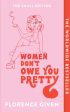 Women Don t Owe You Pretty by Florence Given Online now