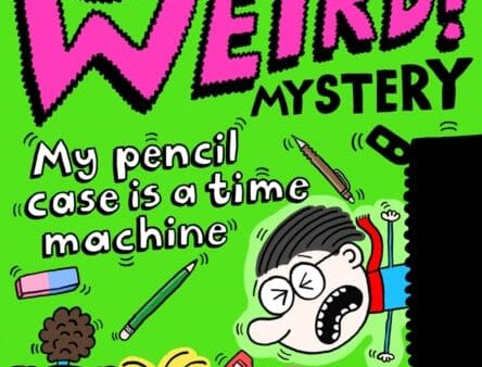 A Super Weird! Mystery: My Pencil Case is a Time Machine by Jim Smith Discount