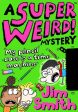 A Super Weird! Mystery: My Pencil Case is a Time Machine by Jim Smith Discount